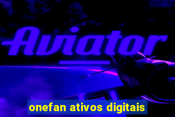 onefan ativos digitais